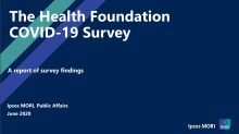 The Health Foundation COVID-19 Survey: A report of survey findings